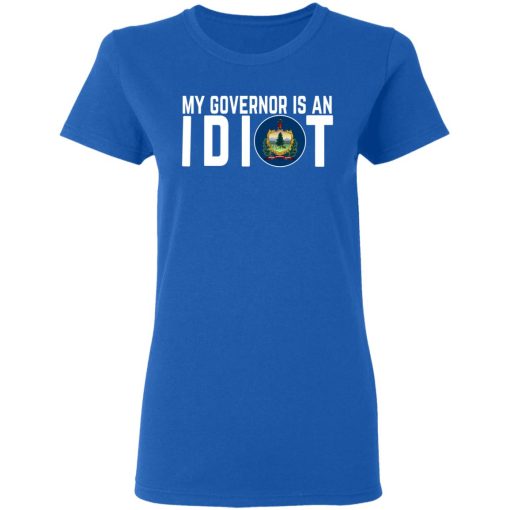 My Governor Is An Idiot Vermont T-Shirts, Hoodies, Long Sleeve 15