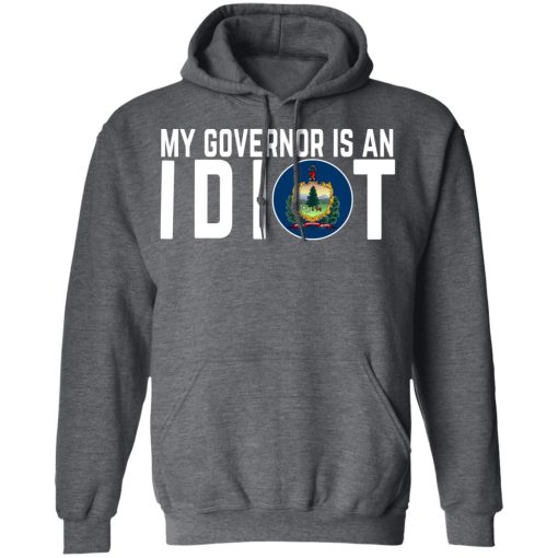 My Governor Is An Idiot Vermont T-Shirts, Hoodies, Long Sleeve 23