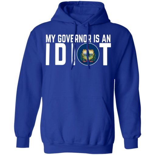 My Governor Is An Idiot Vermont T-Shirts, Hoodies, Long Sleeve 25