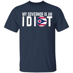 My Governor Is An Idiot Ohio T-Shirts, Hoodies, Long Sleeve 29