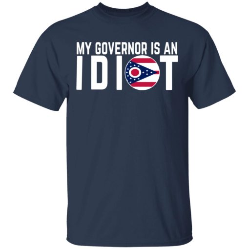 My Governor Is An Idiot Ohio T-Shirts, Hoodies, Long Sleeve 5