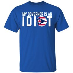 My Governor Is An Idiot Ohio T-Shirts, Hoodies, Long Sleeve 31