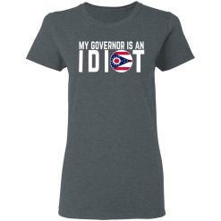 My Governor Is An Idiot Ohio T-Shirts, Hoodies, Long Sleeve 35