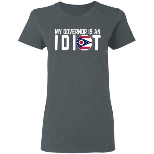 My Governor Is An Idiot Ohio T-Shirts, Hoodies, Long Sleeve 11