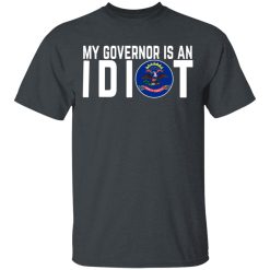 My Governor Is An Idiot North Dakota T-Shirts, Hoodies, Long Sleeve 27