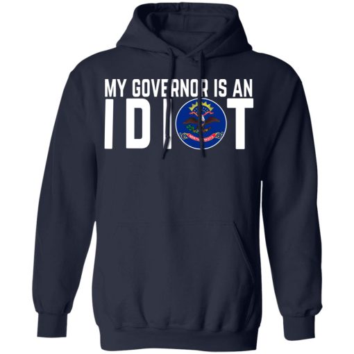 My Governor Is An Idiot North Dakota T-Shirts, Hoodies, Long Sleeve 21