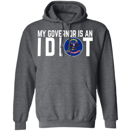My Governor Is An Idiot North Dakota T-Shirts, Hoodies, Long Sleeve 23