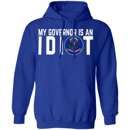 My Governor Is An Idiot North Dakota T-Shirts, Hoodies, Long Sleeve 25