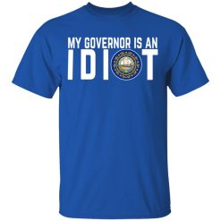 My Governor Is An Idiot New Hampshire T-Shirts, Hoodies, Long Sleeve 31