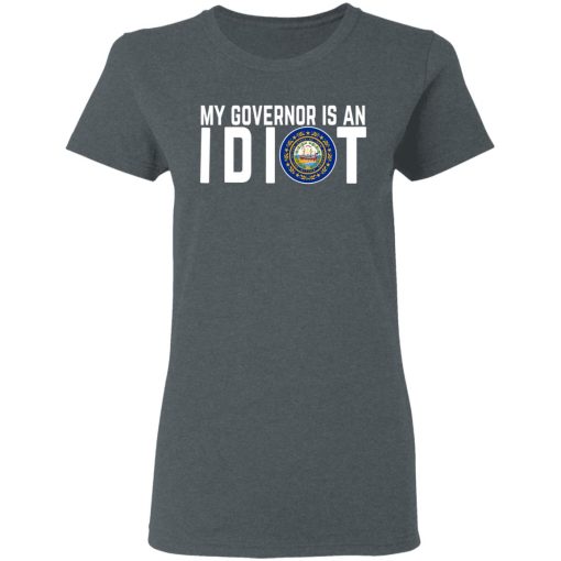 My Governor Is An Idiot New Hampshire T-Shirts, Hoodies, Long Sleeve 11