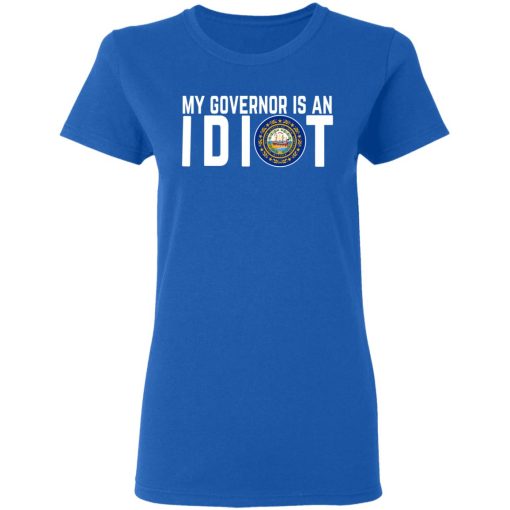 My Governor Is An Idiot New Hampshire T-Shirts, Hoodies, Long Sleeve 15