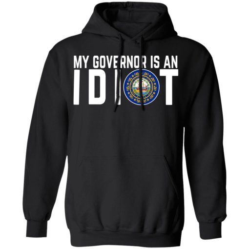 My Governor Is An Idiot New Hampshire T-Shirts, Hoodies, Long Sleeve 19