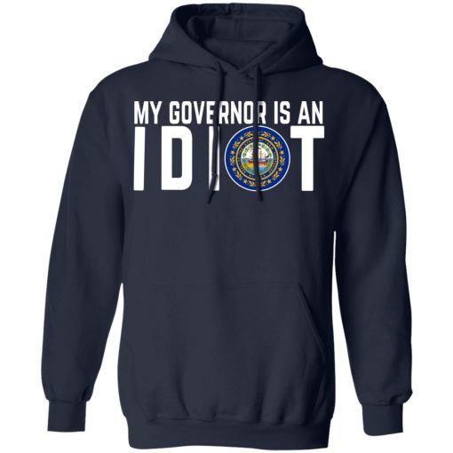 My Governor Is An Idiot New Hampshire T-Shirts, Hoodies, Long Sleeve 21