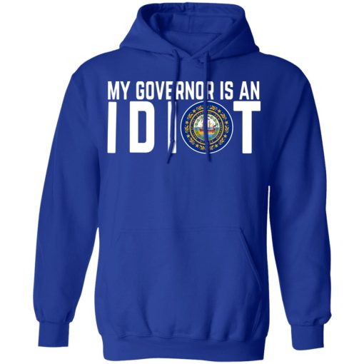My Governor Is An Idiot New Hampshire T-Shirts, Hoodies, Long Sleeve 25
