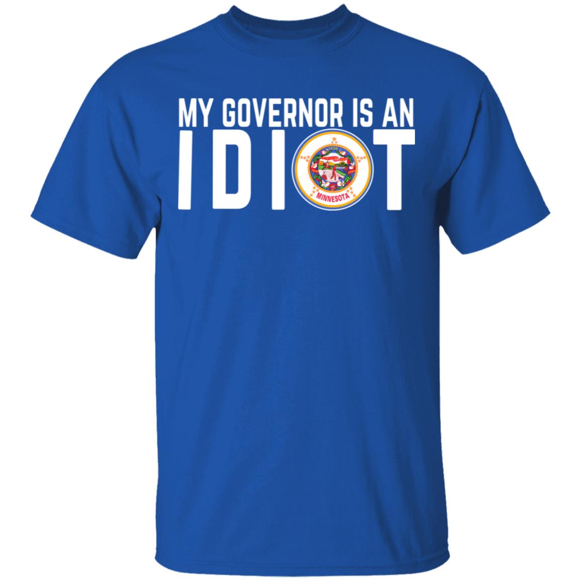 My Governor Is An Idiot Minnesota T-Shirts, Hoodies, Long Sleeve