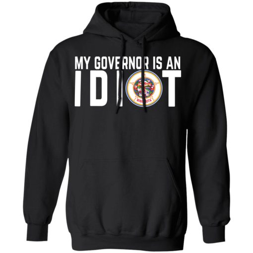 My Governor Is An Idiot Minnesota T-Shirts, Hoodies, Long Sleeve 19