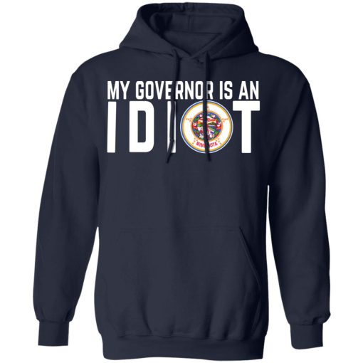 My Governor Is An Idiot Minnesota T-Shirts, Hoodies, Long Sleeve 21