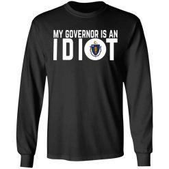 My Governor Is An Idiot Massachusetts T-Shirts, Hoodies, Long Sleeve 42