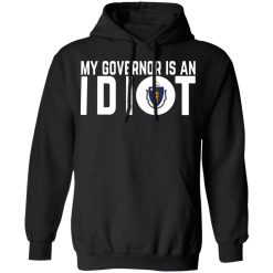 My Governor Is An Idiot Massachusetts T-Shirts, Hoodies, Long Sleeve 44