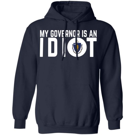 My Governor Is An Idiot Massachusetts T-Shirts, Hoodies, Long Sleeve 21