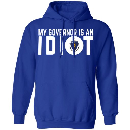 My Governor Is An Idiot Massachusetts T-Shirts, Hoodies, Long Sleeve 26