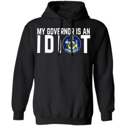 My Governor Is An Idiot Maine T-Shirts, Hoodies, Long Sleeve 43