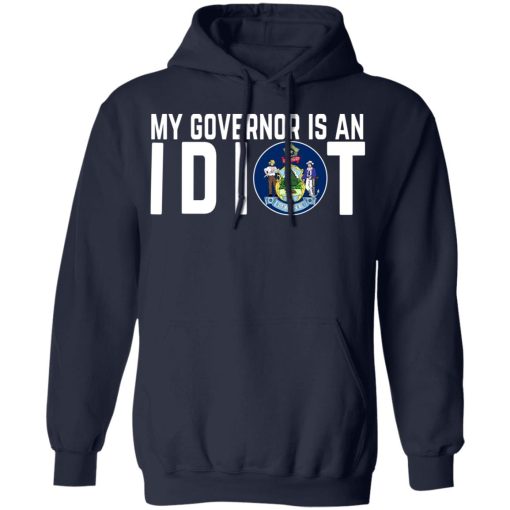 My Governor Is An Idiot Maine T-Shirts, Hoodies, Long Sleeve 21