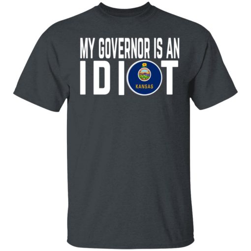 My Governor Is An Idiot Kansas T-Shirts, Hoodies, Long Sleeve 3