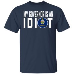 My Governor Is An Idiot Kansas T-Shirts, Hoodies, Long Sleeve 29