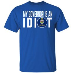 My Governor Is An Idiot Kansas T-Shirts, Hoodies, Long Sleeve 31
