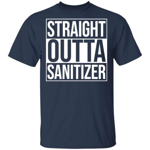 Straight Outta Sanitizer T-Shirts, Hoodies, Long Sleeve 5