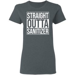 Straight Outta Sanitizer T-Shirts, Hoodies, Long Sleeve 35