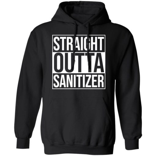 Straight Outta Sanitizer T-Shirts, Hoodies, Long Sleeve 19