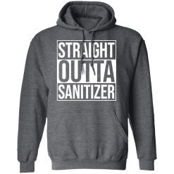Straight Outta Sanitizer T-Shirts, Hoodies, Long Sleeve 47