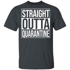 Straight Outta Quarantine T-Shirts, Hoodies, Long Sleeve 27