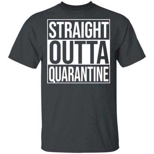 Straight Outta Quarantine T-Shirts, Hoodies, Long Sleeve 3