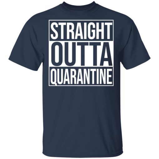 Straight Outta Quarantine T-Shirts, Hoodies, Long Sleeve 5