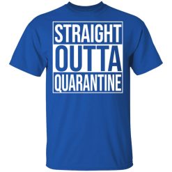 Straight Outta Quarantine T-Shirts, Hoodies, Long Sleeve 31