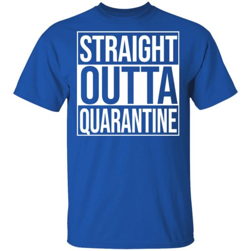 Straight Outta Quarantine T-Shirts, Hoodies, Long Sleeve 7