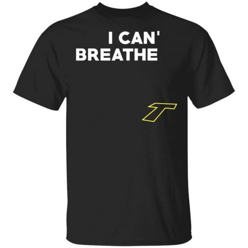I Can't Breathe T T-Shirt