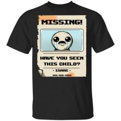 Isaac Missing Poster Have You Seen This Child T-Shirt