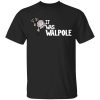 It Was Walpole T-Shirt
