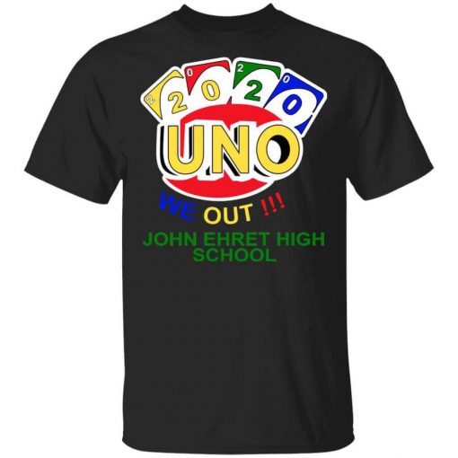 John Ehret High School 2020 Uno We Out High School Graduation Parody T-Shirt