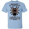 Money Is Canceled We Deal In Tarantulas Now T-Shirt