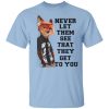 Never Let Them See That They Get To You Nick Wilde T-Shirt