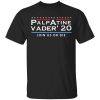 Palpatine Vader 2020 Join Us Or Die T-Shirt