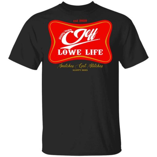 Sloppy Hoes Jeff Lowe Life Est 2020 T-Shirt