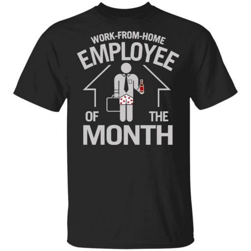 Work-From-Home Employee Of The Month T-Shirt