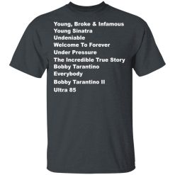 Young Broke Infamous Young Sinatra Undeniable Welcome To Forever Under Pressure T-Shirts, Hoodies, Long Sleeve 28
