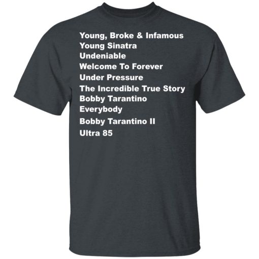 Young Broke Infamous Young Sinatra Undeniable Welcome To Forever Under Pressure T-Shirts, Hoodies, Long Sleeve 3